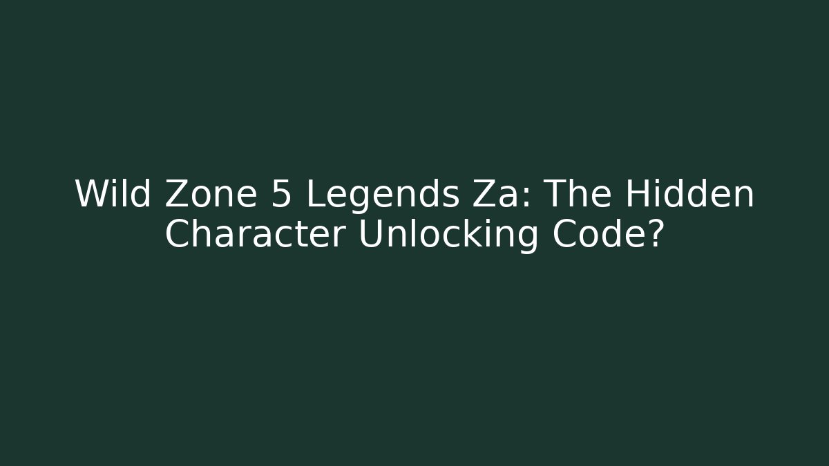 Wild Zone 5 Legends Za: The Hidden Character Unlocking Code? - Critter Realm