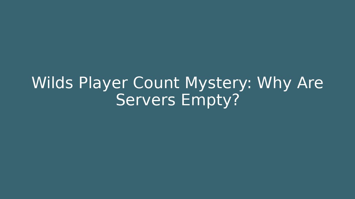 Wilds Player Count Mystery: Why Are Servers Empty? - Critter Realm