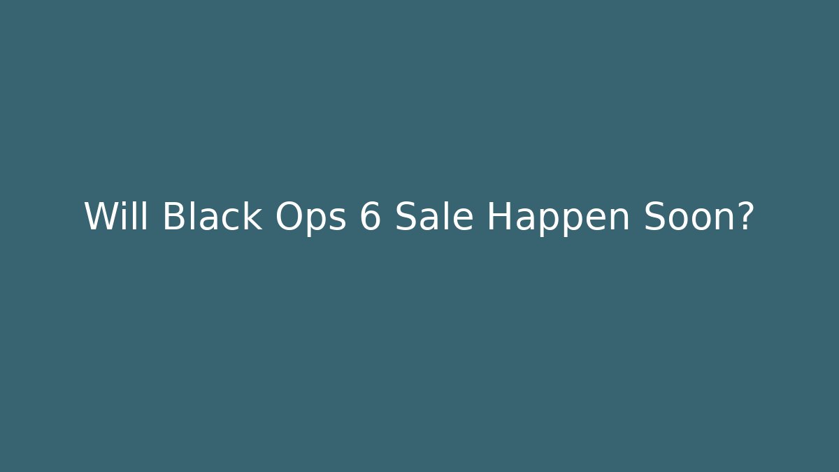 Will Black Ops 6 Sale Happen Soon?
