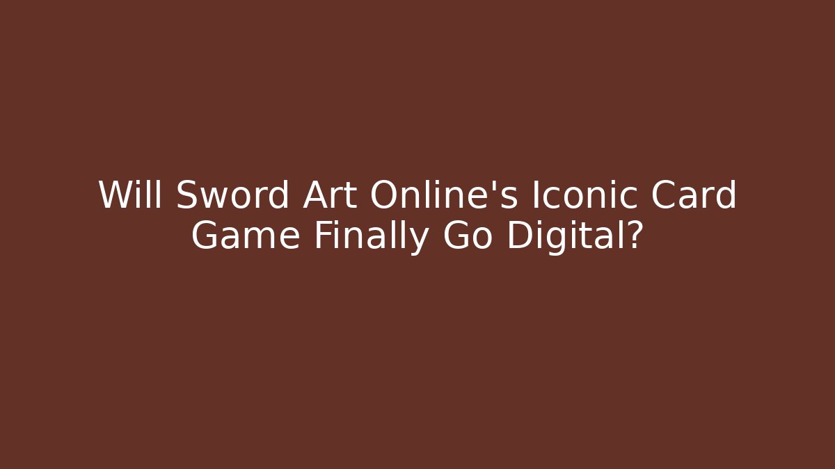 Will Sword Art Online's Iconic Card Game Finally Go Digital? - Critter Realm