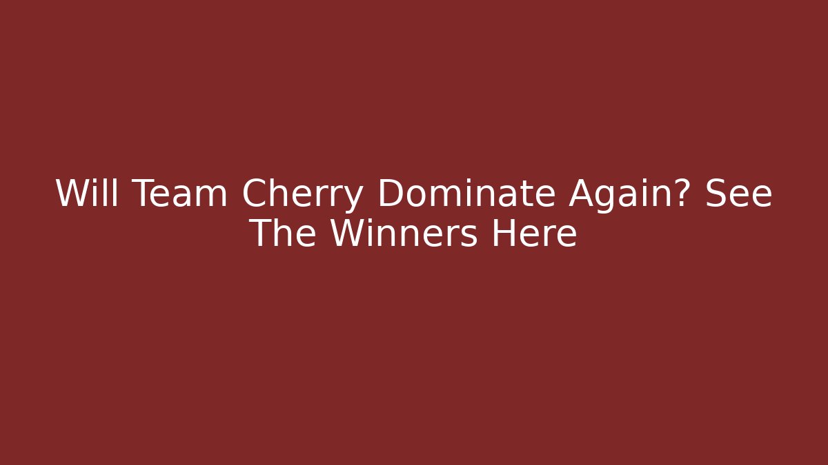 Will Team Cherry Dominate Again? See The Winners Here