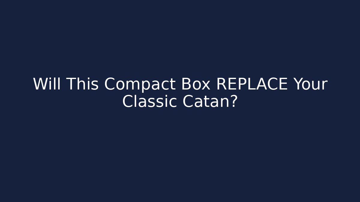 Will This Compact Box REPLACE Your Classic Catan?