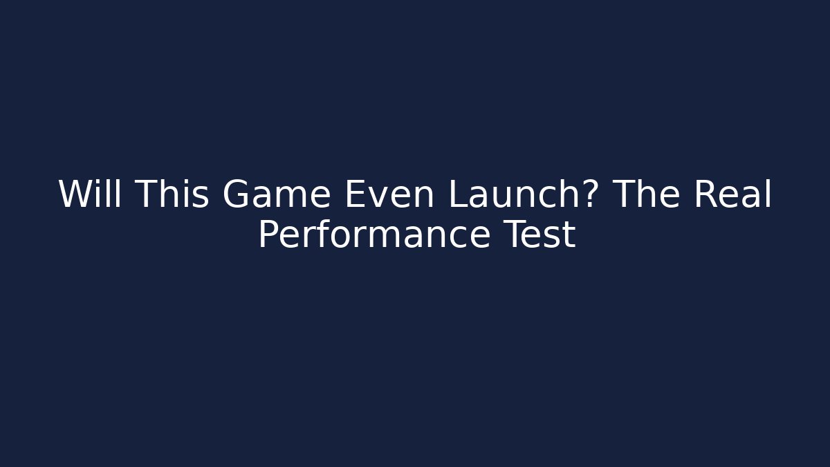 Will This Game Even Launch? The Real Performance Test - Critter Realm