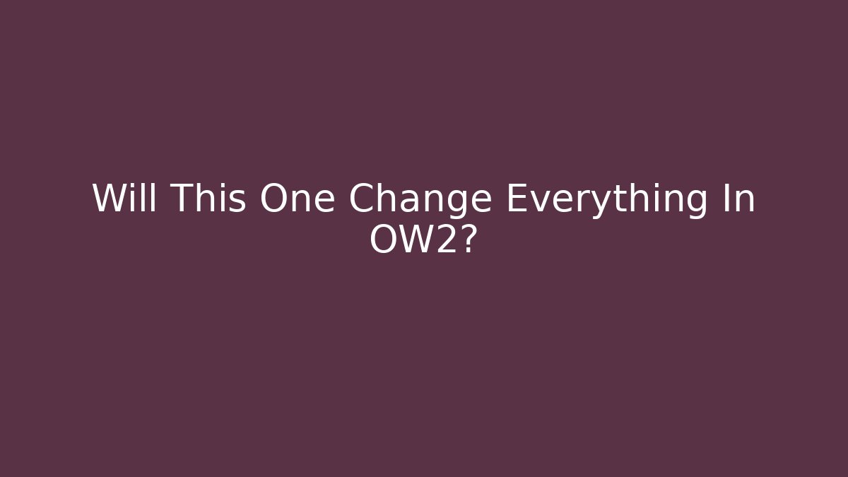 Will This One Change Everything In OW2? - Critter Realm