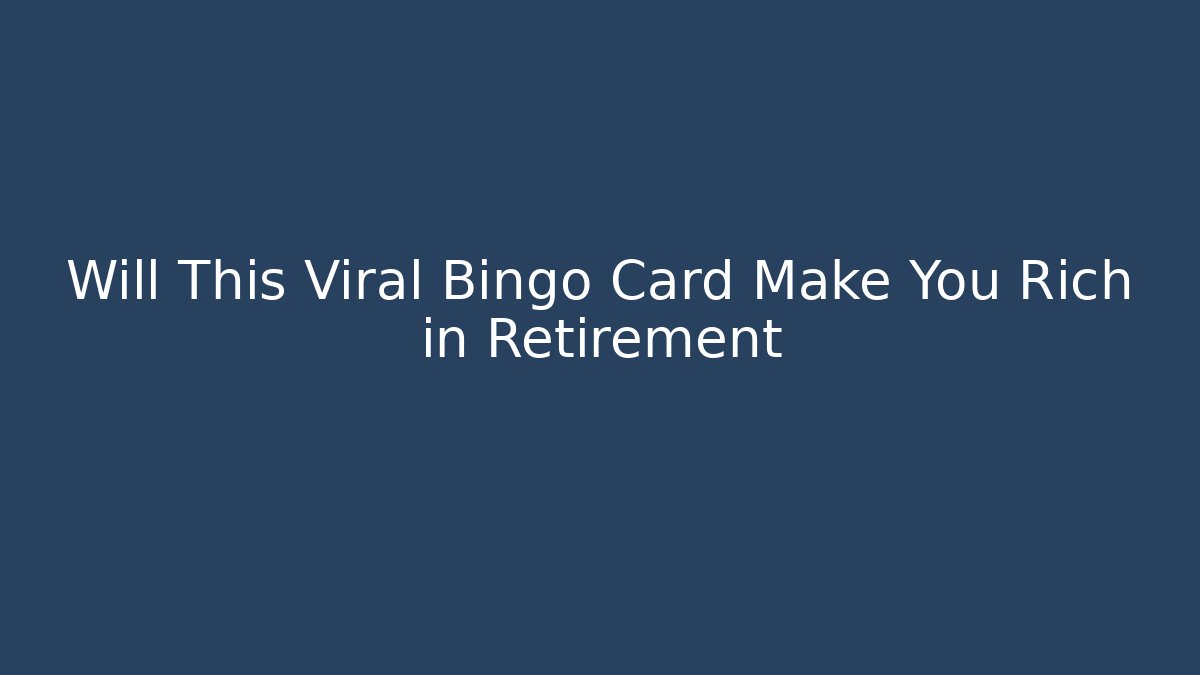 Will This Viral Bingo Card Make You Rich in Retirement