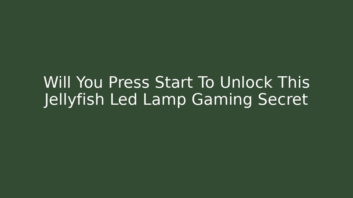 Will You Press Start To Unlock This Jellyfish Led Lamp Gaming Secret