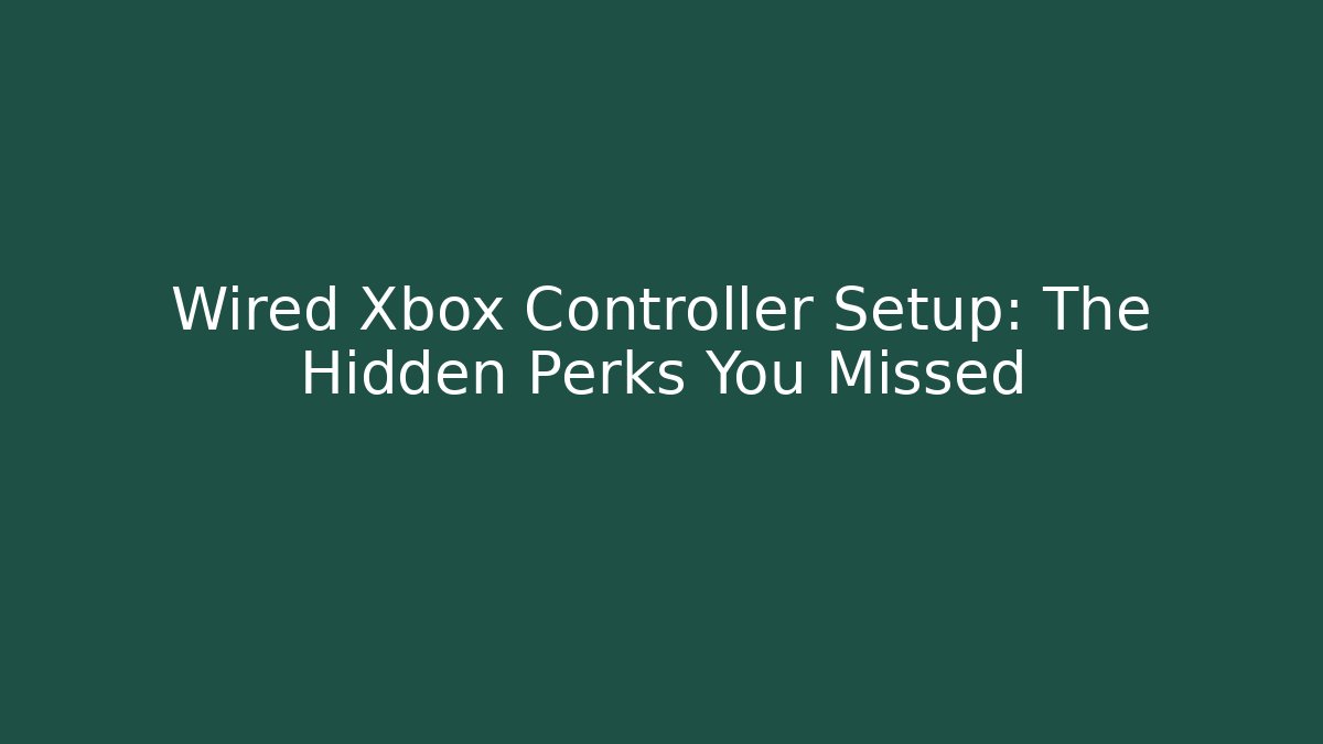 Wired Xbox Controller Setup: The Hidden Perks You Missed - Critter Realm
