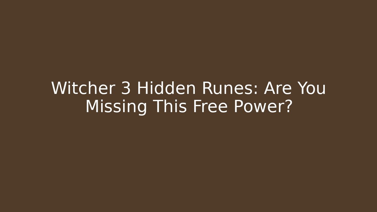 Witcher 3 Hidden Runes: Are You Missing This Free Power? - Critter Realm