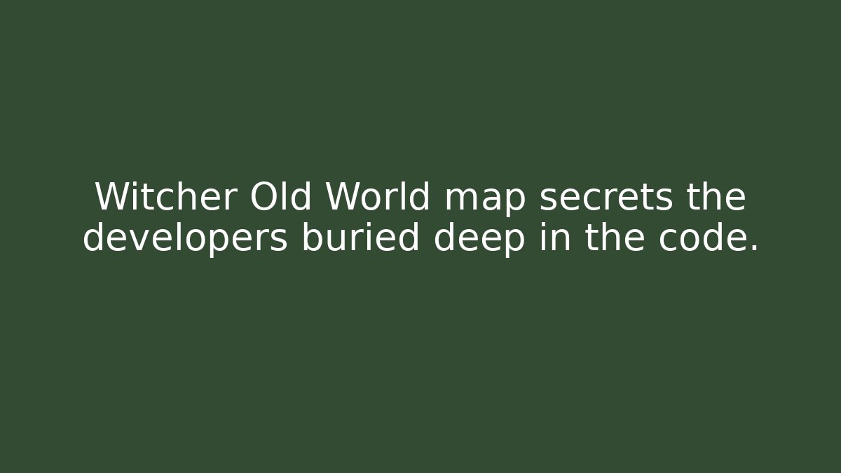 Witcher Old World map secrets the developers buried deep in the code.