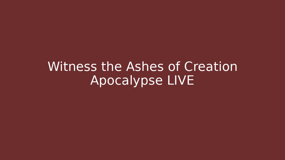 Witness the Ashes of Creation Apocalypse LIVE