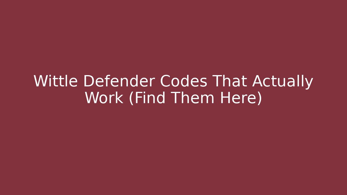 Wittle Defender Codes That Actually Work (Find Them Here) - Critter Realm