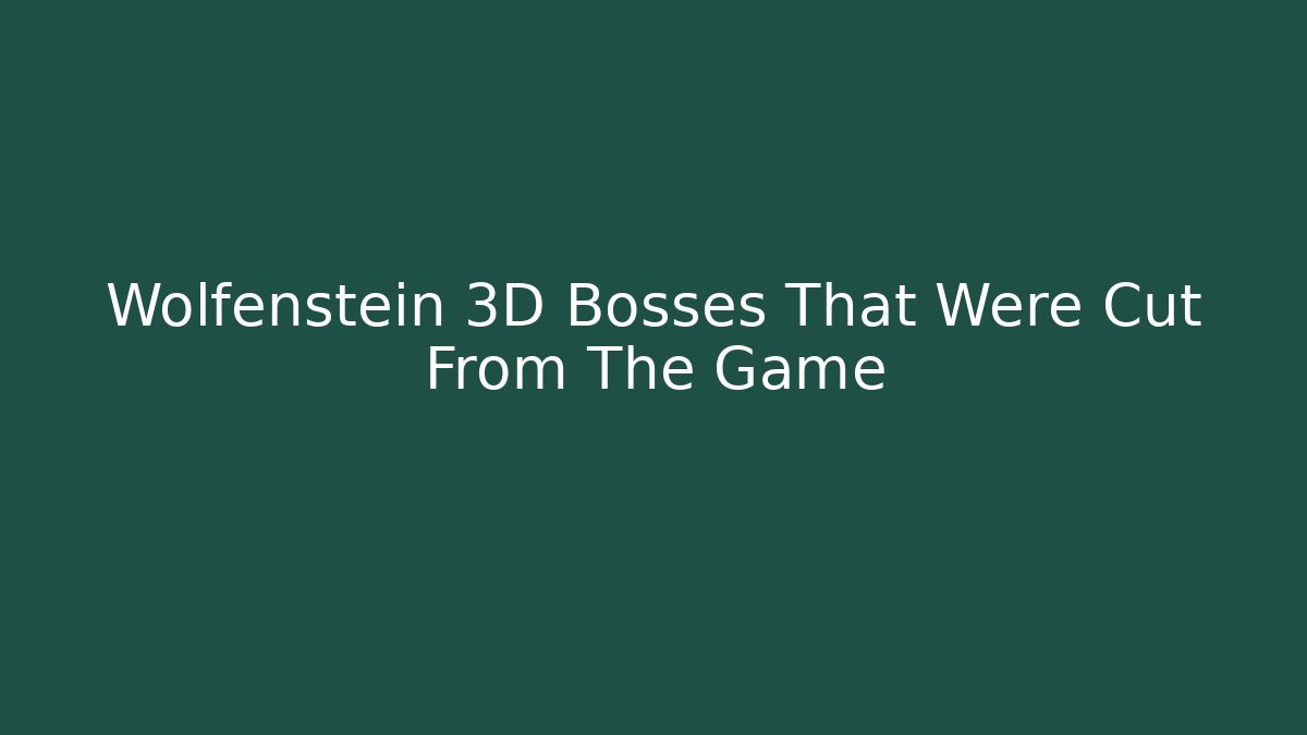 Wolfenstein 3D Bosses That Were Cut From The Game