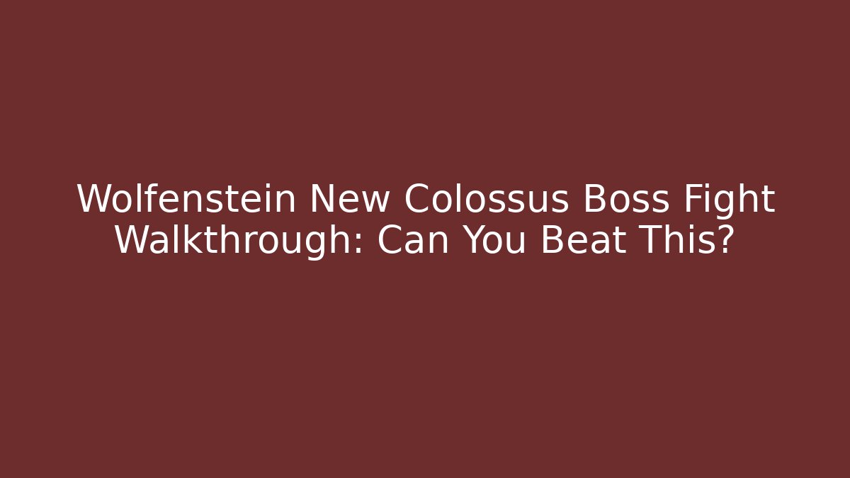 Wolfenstein New Colossus Boss Fight Walkthrough: Can You Beat This? - Critter Realm