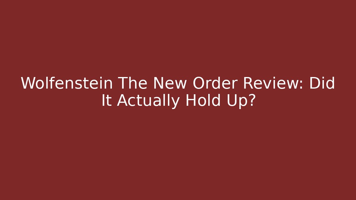Wolfenstein The New Order Review: Did It Actually Hold Up? - Critter Realm