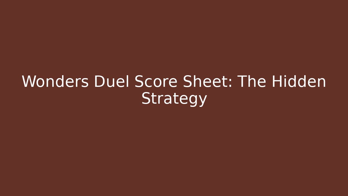 Wonders Duel Score Sheet: The Hidden Strategy