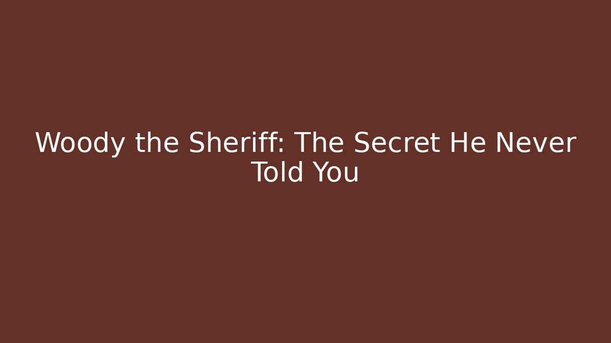 Woody the Sheriff: The Secret He Never Told You - Critter Realm
