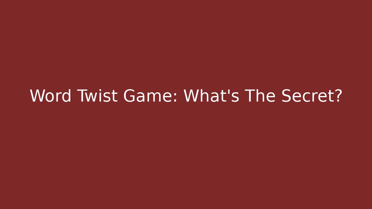 Word Twist Game: What's The Secret? - Critter Realm