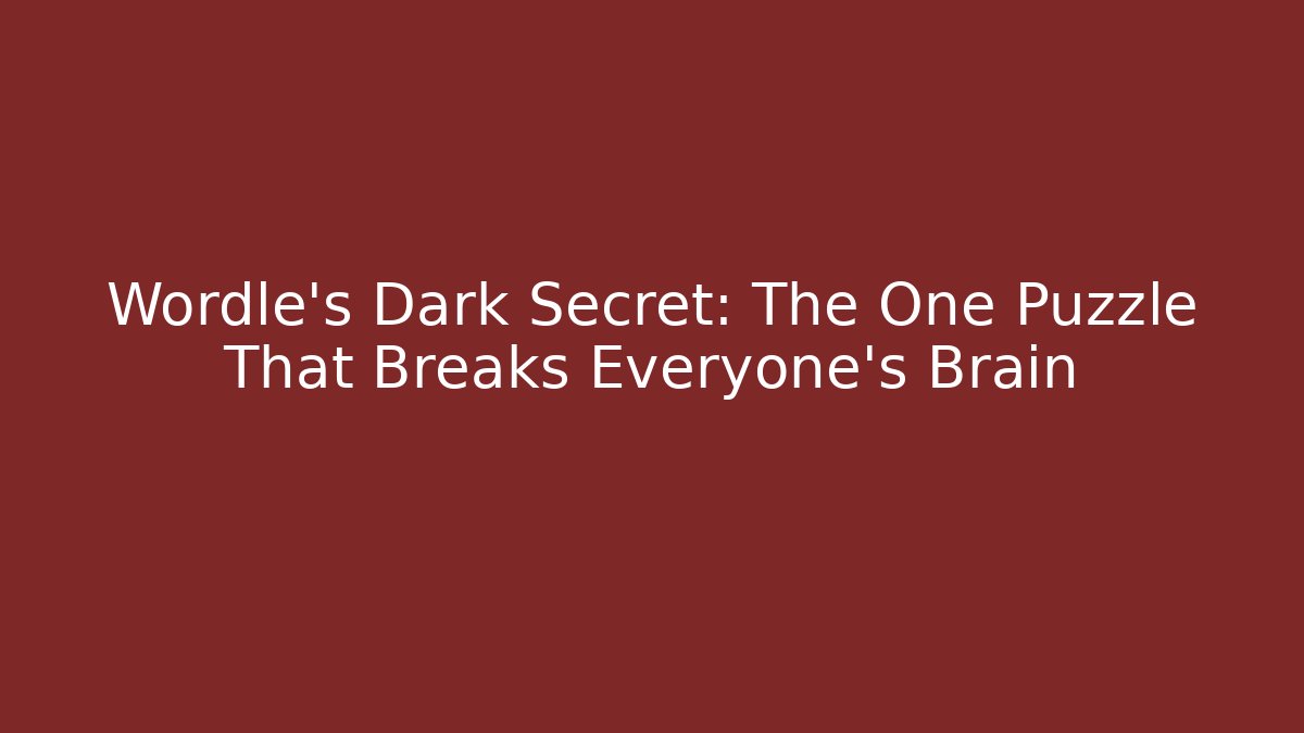 Wordle’s Dark Secret: The One Puzzle That Breaks Everyone’s Brain