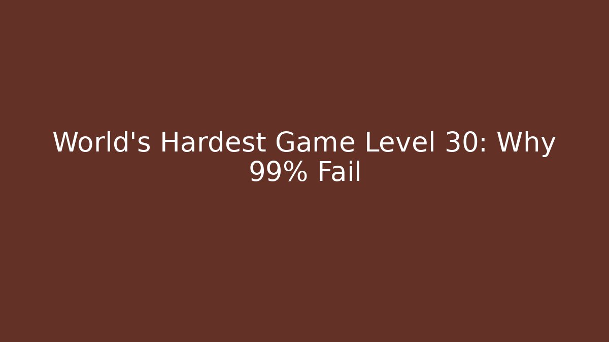 World's Hardest Game Level 30: Why 99% Fail - Critter Realm