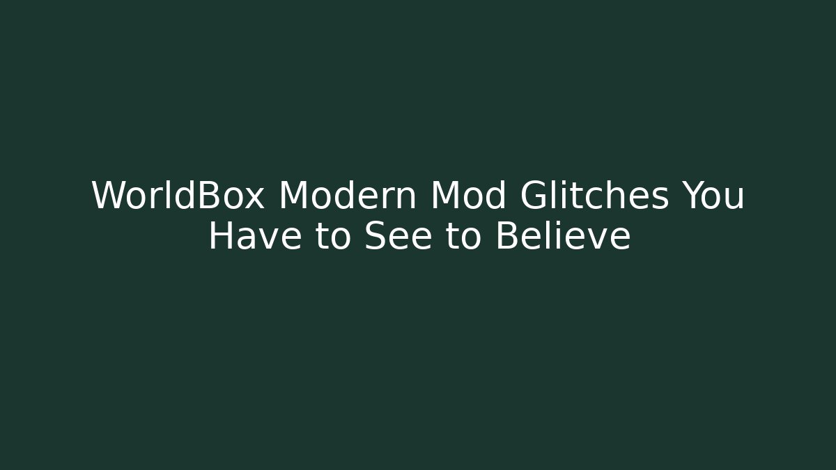 WorldBox Modern Mod Glitches You Have to See to Believe - Critter Realm