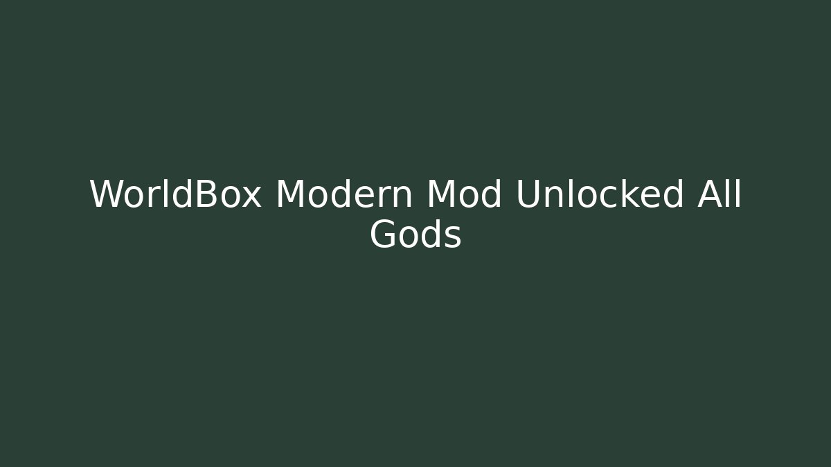 WorldBox Modern Mod Unlocked All Gods - Critter Realm