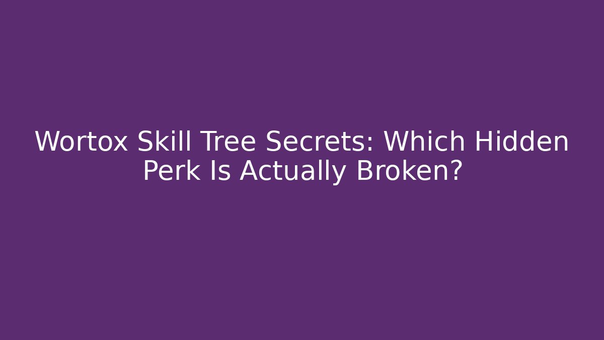 Wortox Skill Tree Secrets: Which Hidden Perk Is Actually Broken? - Critter Realm