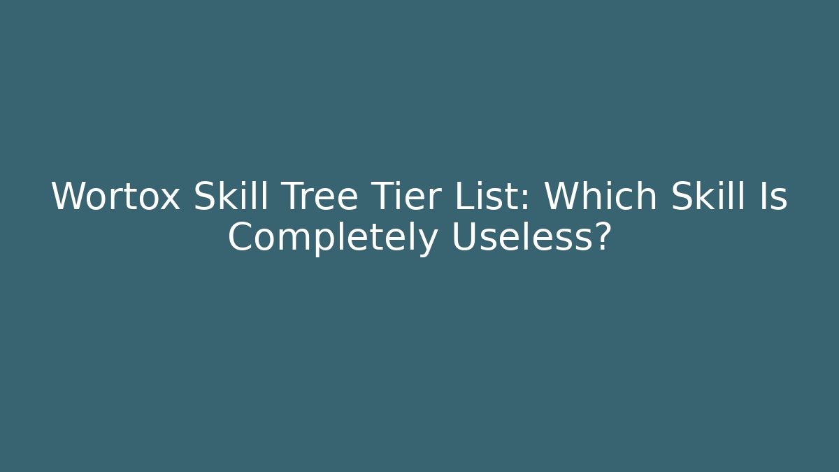 Wortox Skill Tree Tier List: Which Skill Is Completely Useless? - Critter Realm