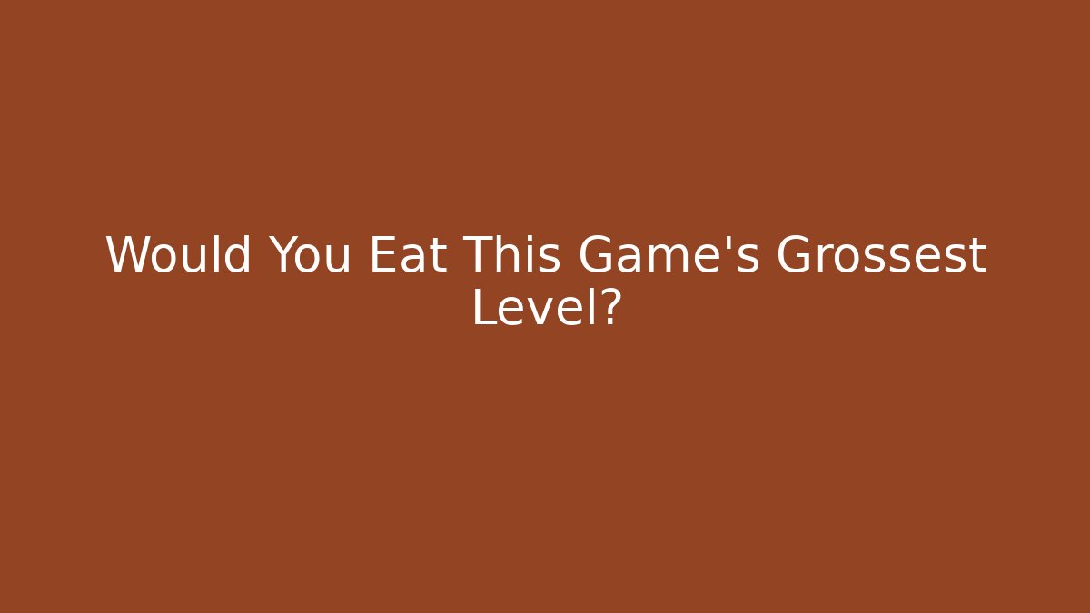Would You Eat This Game's Grossest Level? - Critter Realm