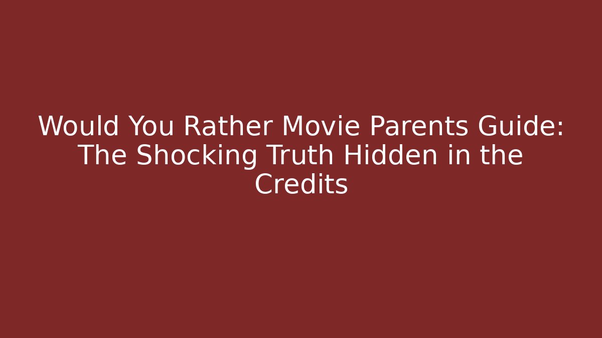 Would You Rather Movie Parents Guide: The Shocking Truth Hidden in the Credits