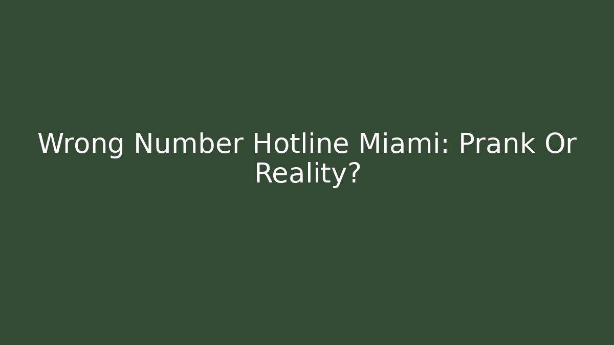 Wrong Number Hotline Miami: Prank Or Reality?