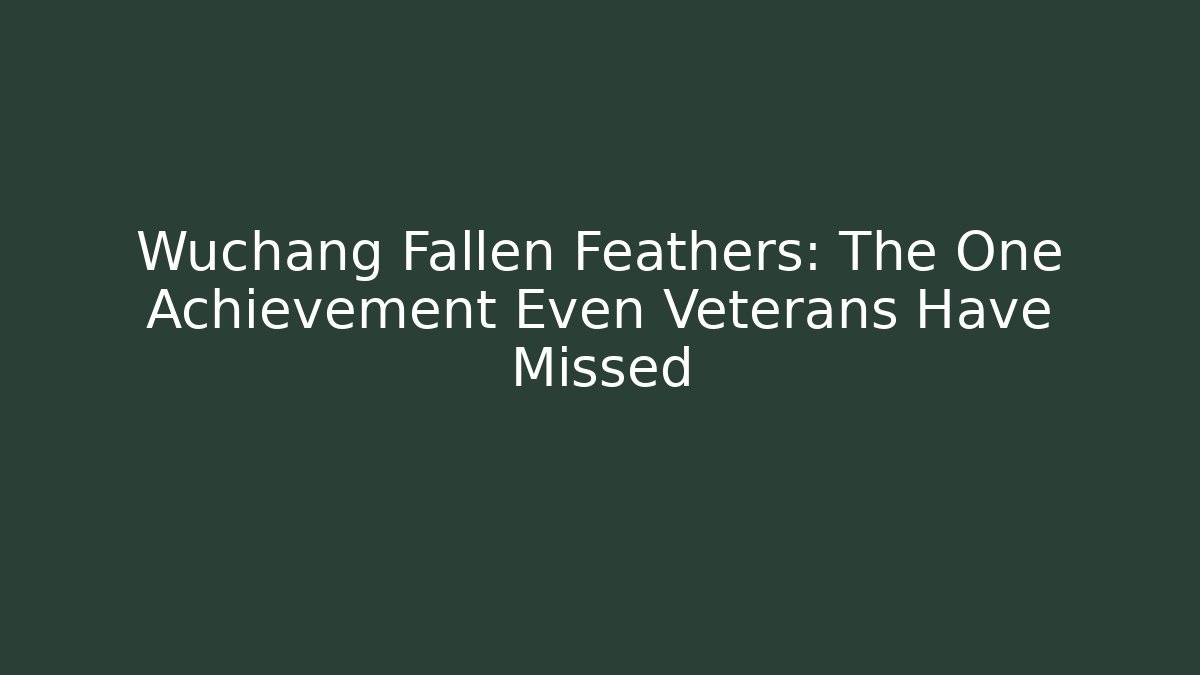 Wuchang Fallen Feathers: The One Achievement Even Veterans Have Missed