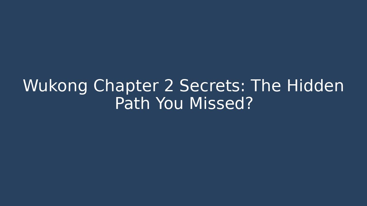 Wukong Chapter 2 Secrets: The Hidden Path You Missed? - Critter Realm