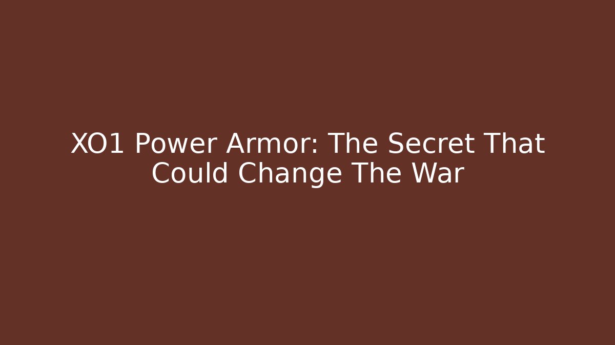XO1 Power Armor: The Secret That Could Change The War