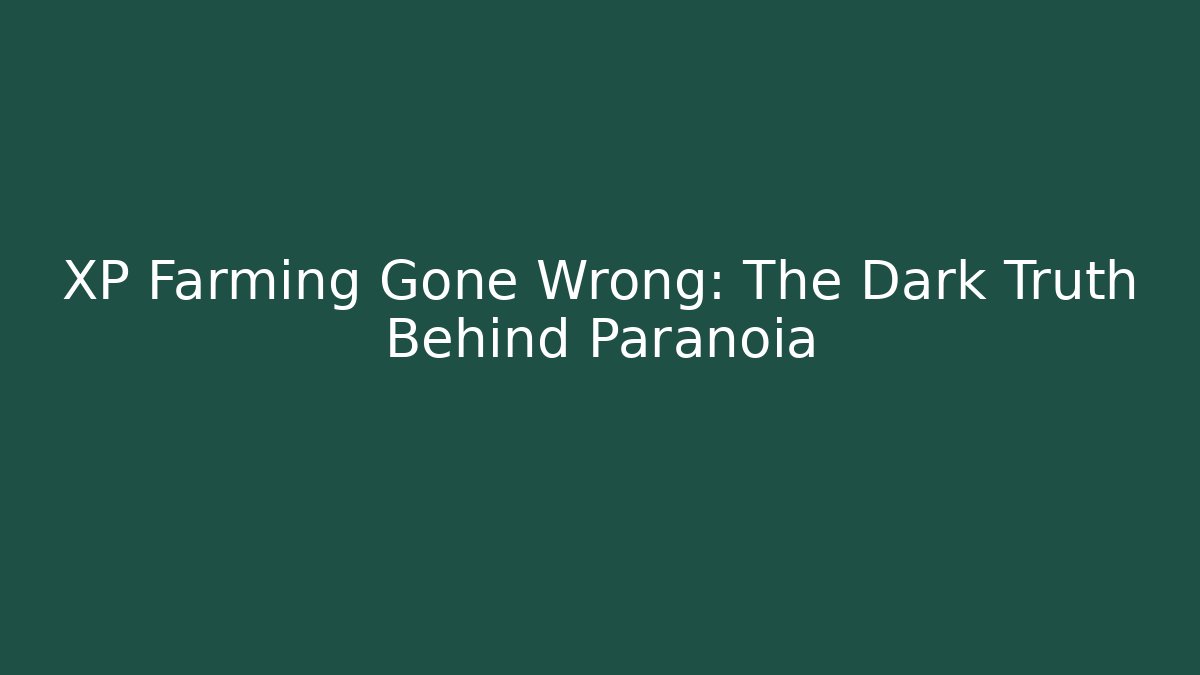 XP Farming Gone Wrong: The Dark Truth Behind Paranoia - Critter Realm