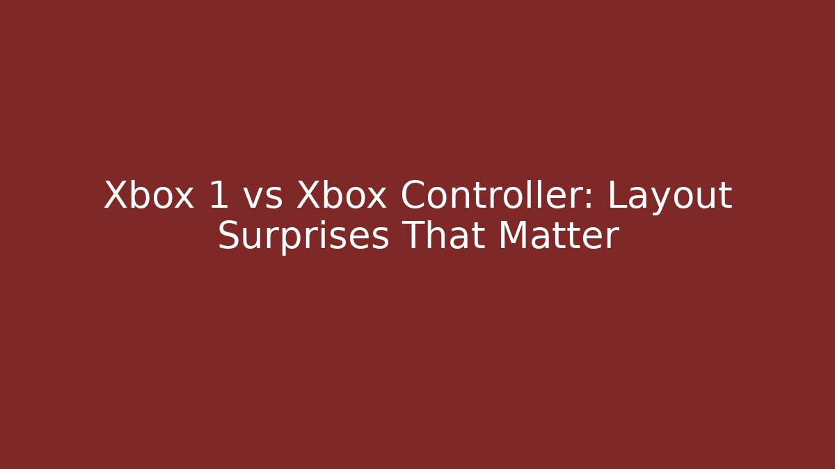 Xbox 1 vs Xbox Controller: Layout Surprises That Matter - Critter Realm