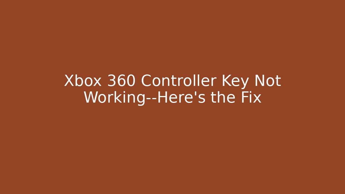 Xbox 360 Controller Key Not Working—Here's the Fix - Critter Realm