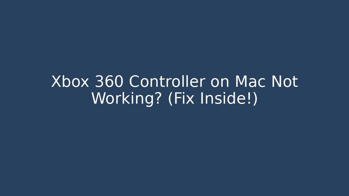 Xbox 360 Controller on Mac Not Working? (Fix Inside!) - Critter Realm