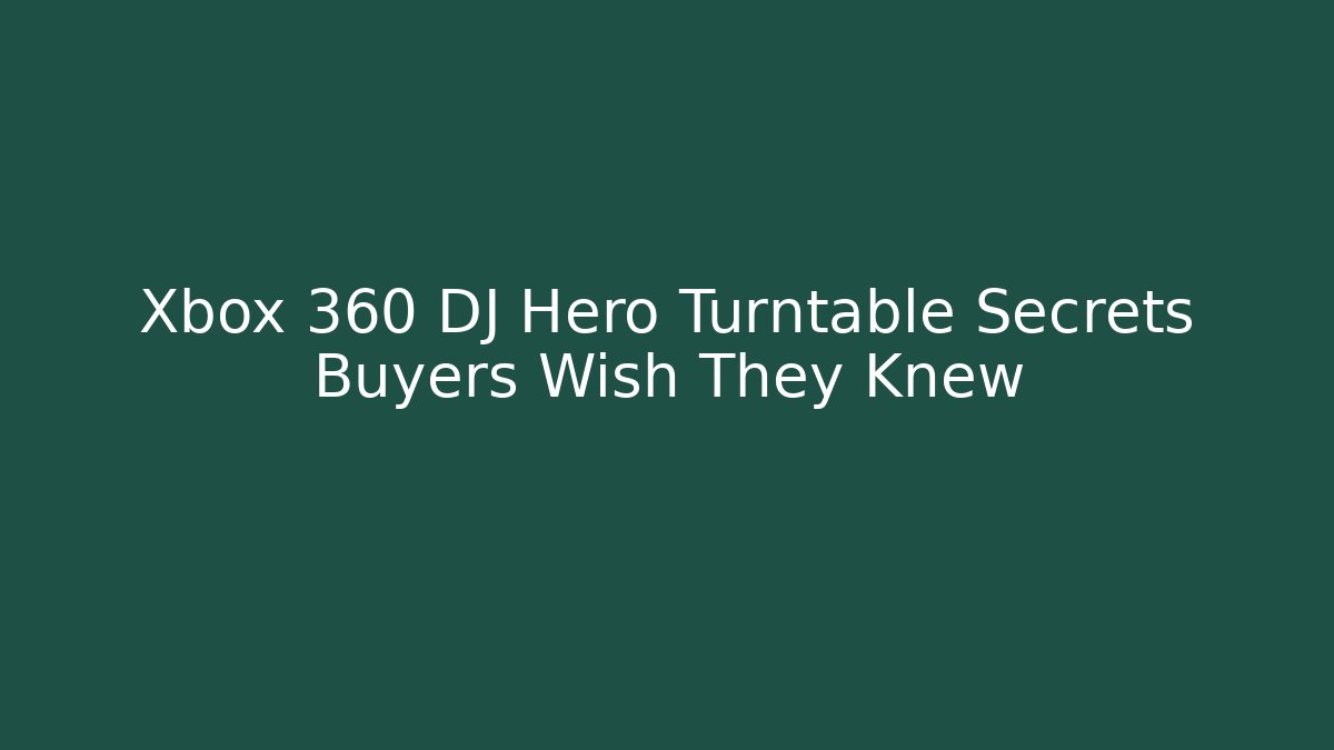 Xbox 360 DJ Hero Turntable Secrets Buyers Wish They Knew