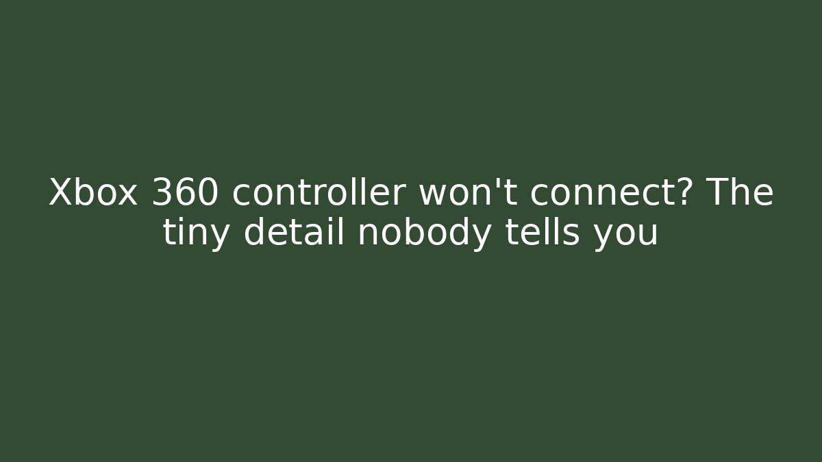Xbox 360 controller won't connect? The tiny detail nobody tells you