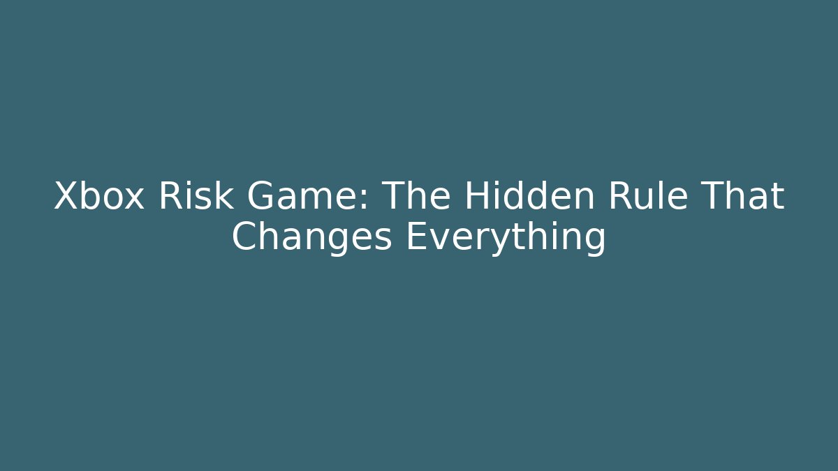 Xbox Risk Game: The Hidden Rule That Changes Everything - Critter Realm
