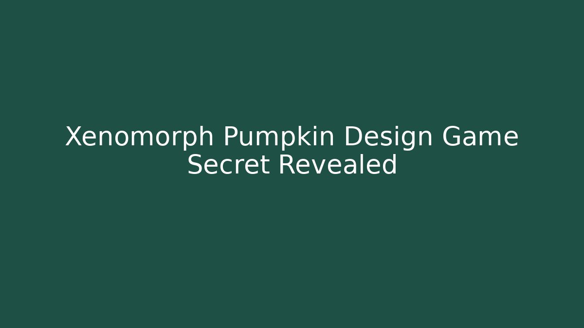 Xenomorph Pumpkin Design Game Secret Revealed - Critter Realm