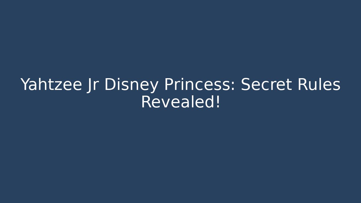 Yahtzee Jr Disney Princess: Secret Rules Revealed!