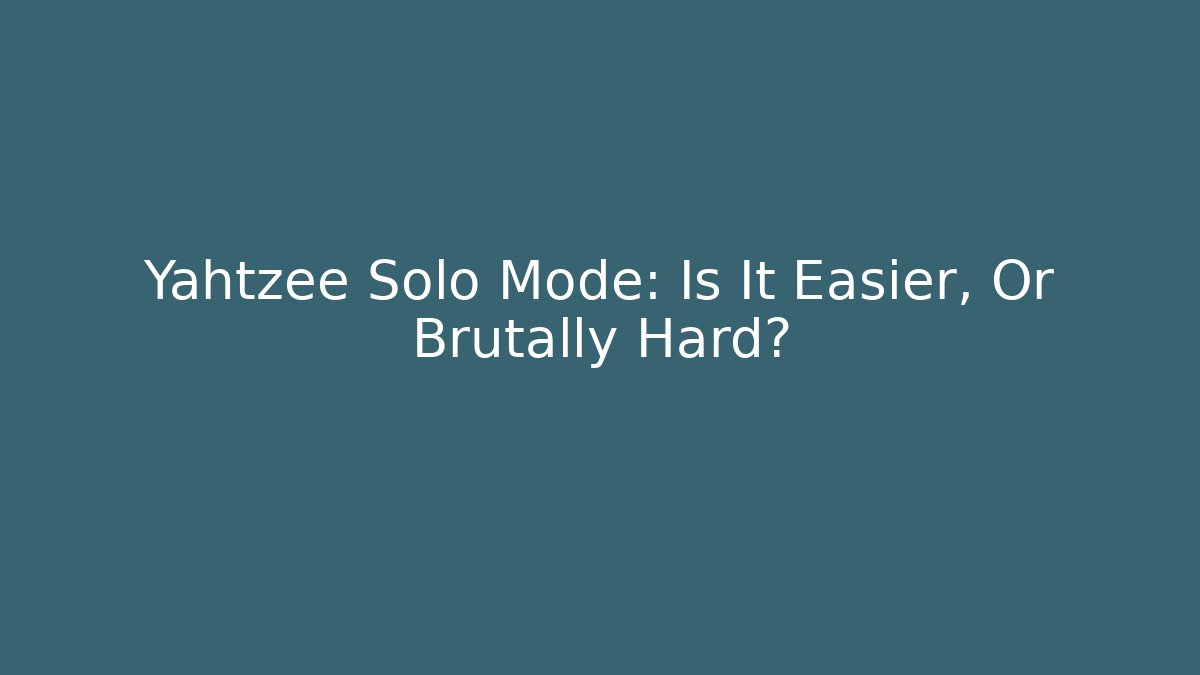 Yahtzee Solo Mode: Is It Easier, Or Brutally Hard? - Critter Realm