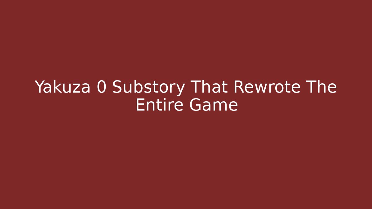 Yakuza 0 Substory That Rewrote The Entire Game - Critter Realm