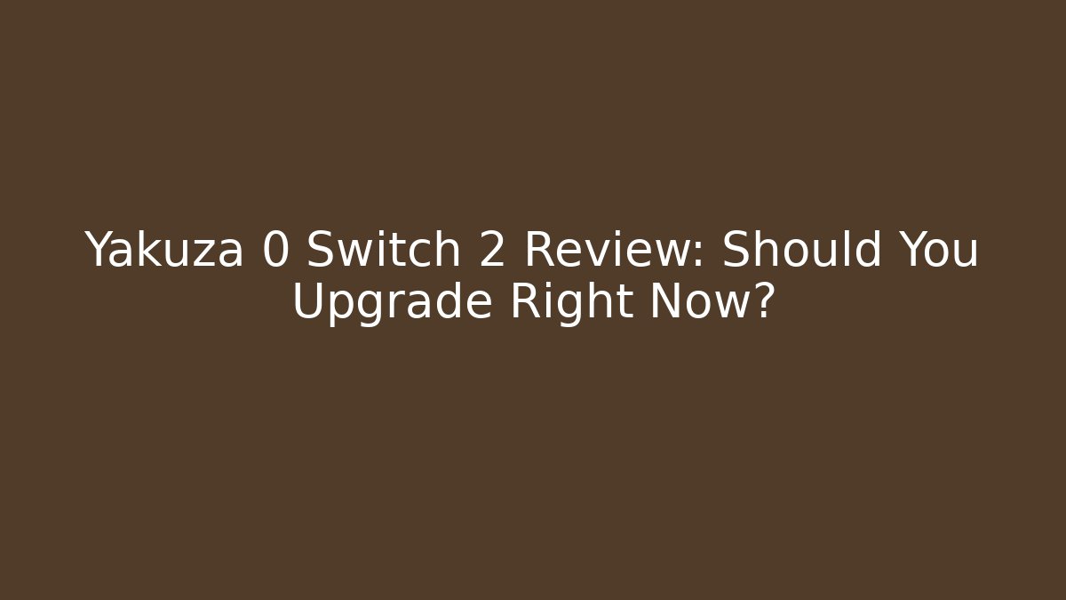 Yakuza 0 Switch 2 Review: Should You Upgrade Right Now? - Critter Realm