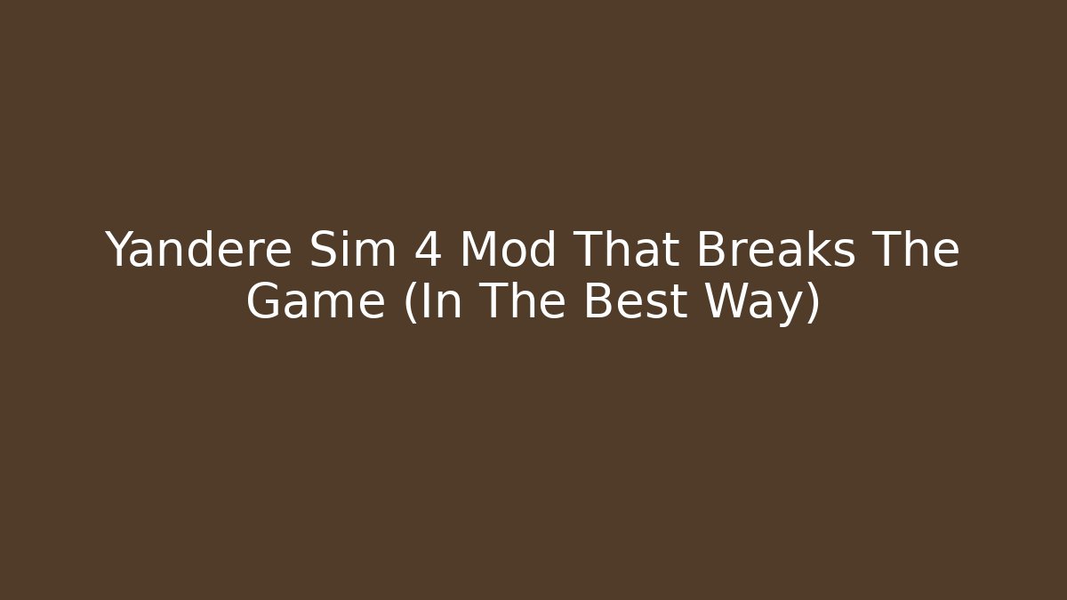 Yandere Sim 4 Mod That Breaks The Game (In The Best Way)