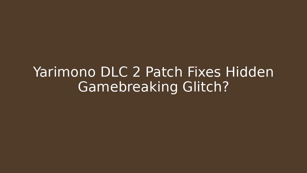 Yarimono DLC 2 Patch Fixes Hidden Gamebreaking Glitch? - Critter Realm