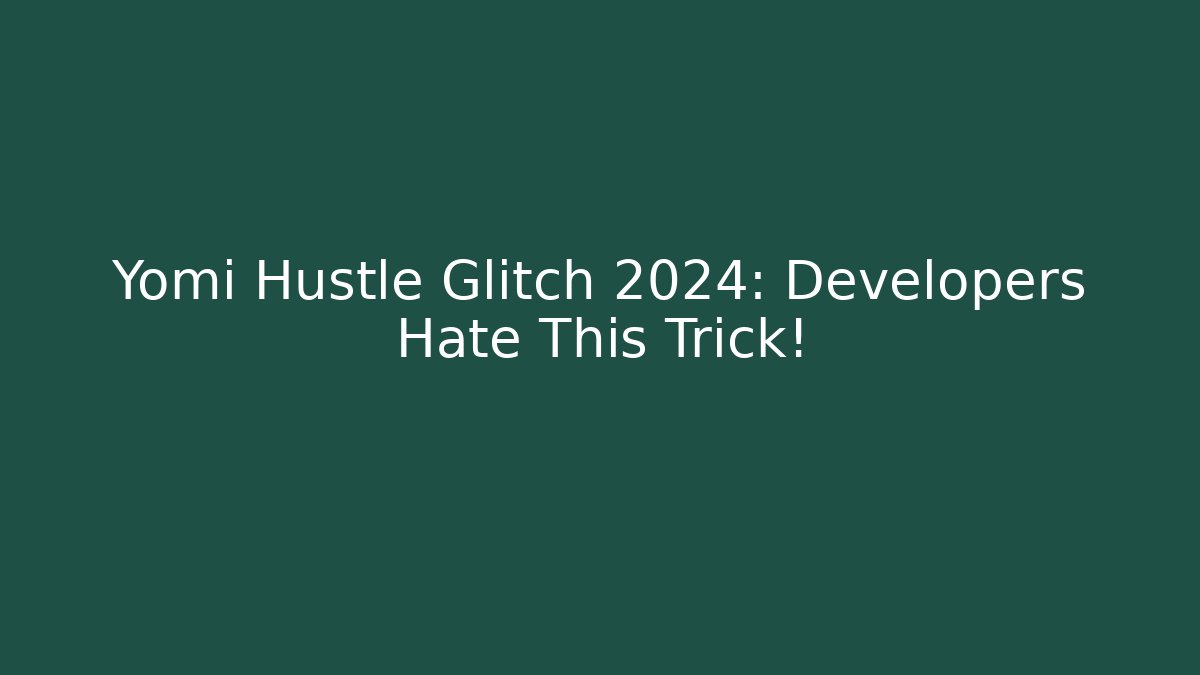 Yomi Hustle Glitch 2024: Developers Hate This Trick! - Critter Realm