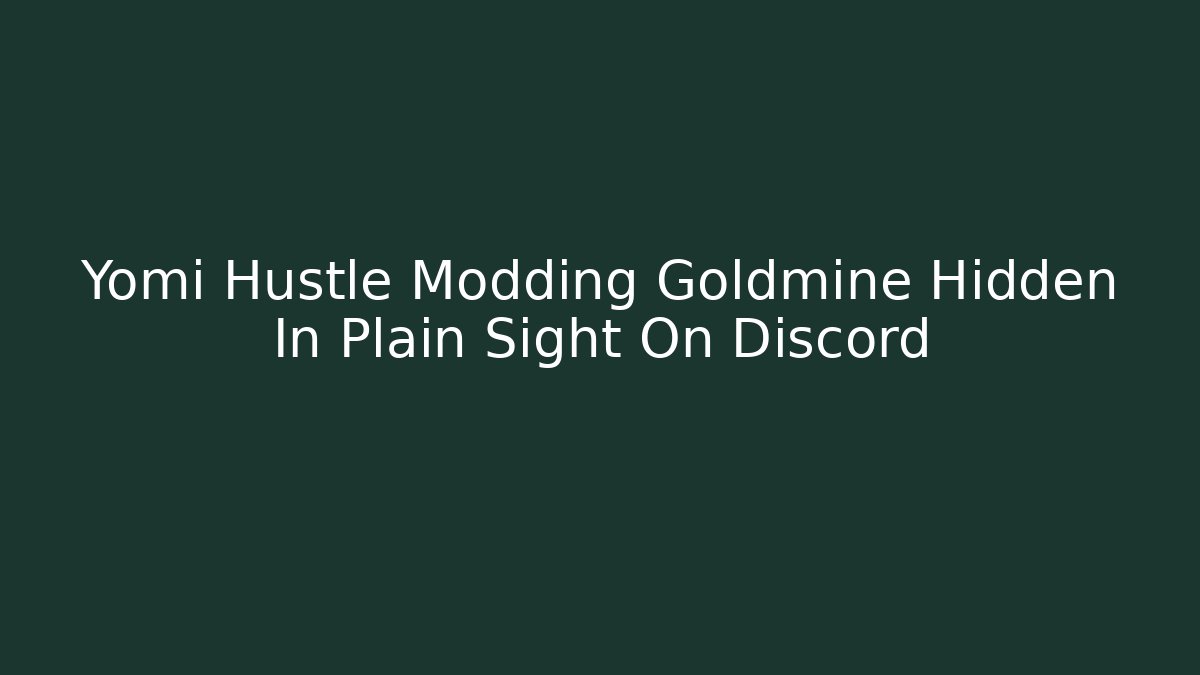 Yomi Hustle Modding Goldmine Hidden In Plain Sight On Discord