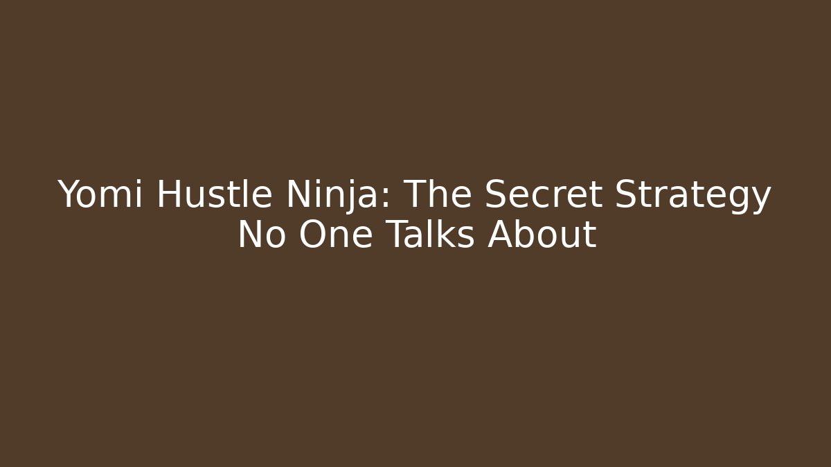 Yomi Hustle Ninja: The Secret Strategy No One Talks About